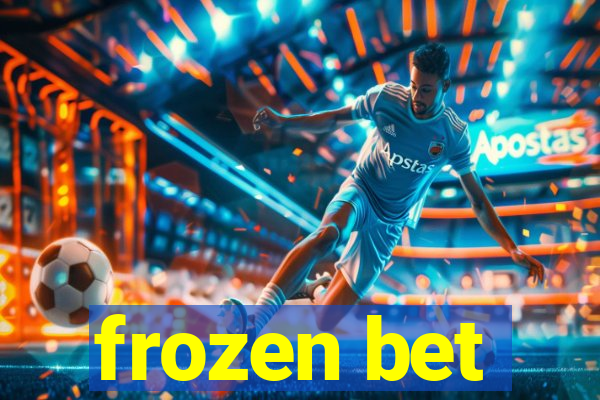 frozen bet